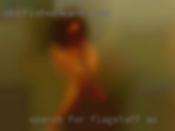 Search for guysto fuck her mother in Flagstaff, AZ.